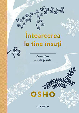 Întoarcerea la tine însuţi  - calea către o viaţa fericită 