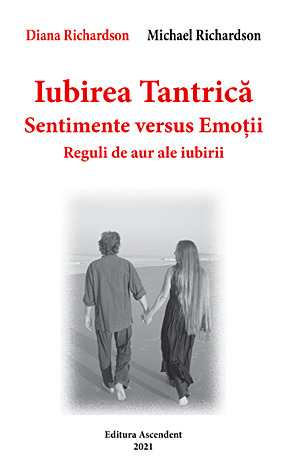 Iubirea tantrică  - sentimente versus emoţii - reguli de aur ale iubirii 