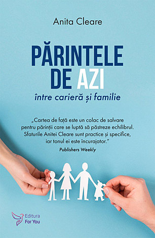Părintele de azi  - între carieră şi familie 