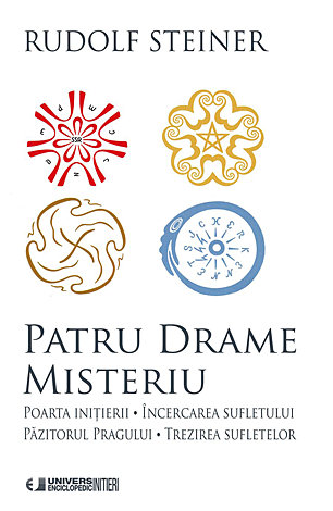Patru drame - misteriu (vol. I-II)  - Poarta iniţierii • Încercarea sufletului • Păzitorul Pragului • Trezirea sufletelor 