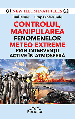 Controlul, manipularea fenomenelor meteo extreme prin intervenţii active în atmosferă 