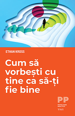 Cum să vorbeşti cu tine ca să-ţi fie bine 