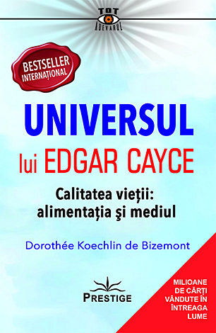 Universul lui Edgar Cayce  - calitatea vieţii: alimentaţia şi mediul 