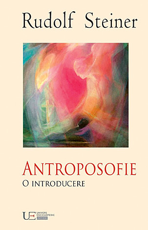 Antroposofie  - o introducere în concepţia antroposofică despre lume 