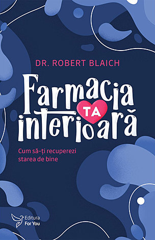 Farmacia ta interioară  - cum să-ţi recuperezi starea de bine 