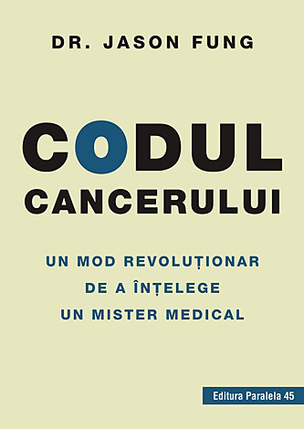 Codul cancerului  - un mod revoluţionar de a înţelege un mister medical 