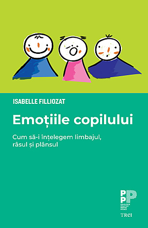 Emoţiile copilului  - cum să-i înţelegem limbajul, râsul şi plânsul 