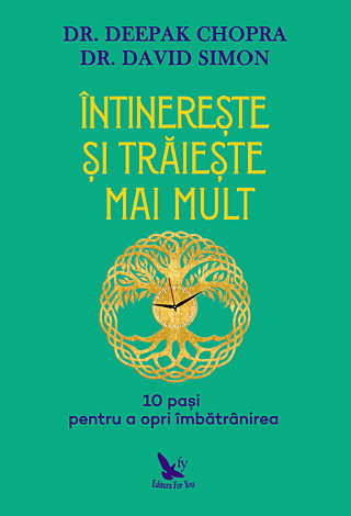 Întinereşte şi trăieşte mai mult  - 10 paşi pentru a  opri îmbătrânirea 