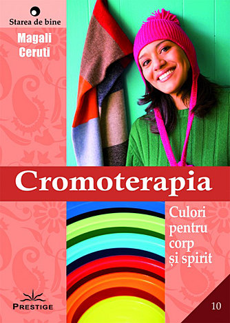 Cromoterapia  - culori pentru corp şi spirit 