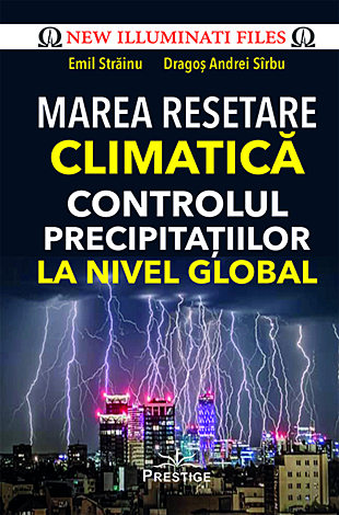 Marea resetare climatică  - controlul precipitaţiilor la nivel global 