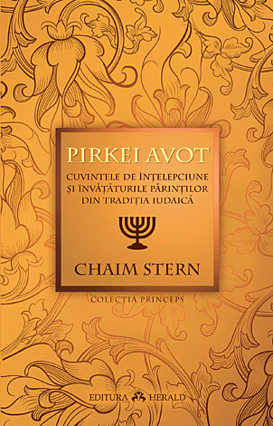 Pirkei Avot  - cuvintele de înţelepciune şi învăţăturile Părinţilor din tradiţia iudaică 