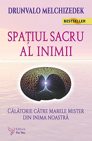 Spaţiul sacru al inimii  - o călătorie către Marele Mister din inima noastră 