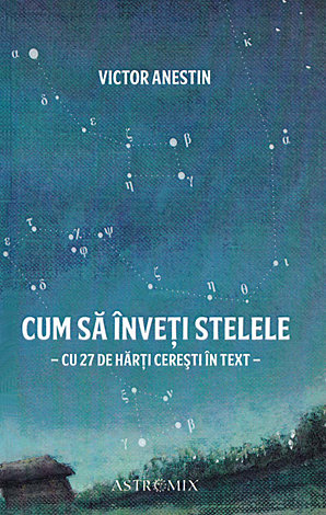 Cum să înveţi stelele  - cu 27 de hărţi cereşti in text 