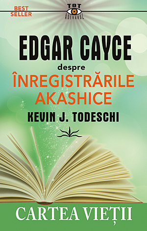 Edgar Cayce despre înregistrările akashice  - Cartea Vieţii 