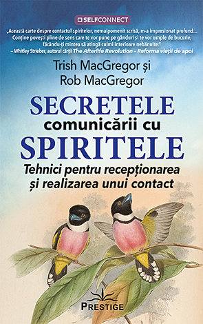 Secretele comunicării cu spiritele  - tehnici pentru recepţionarea şi realizarea unui contact 