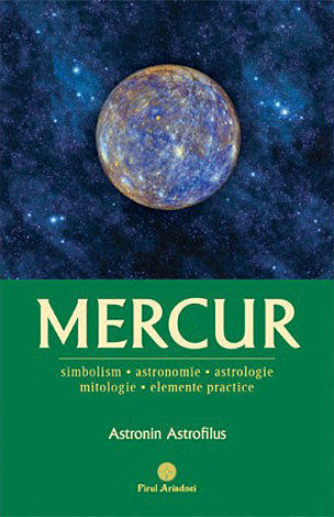 Mercur  - simbolism - astronomie - astrologie - mitologie - elemente practice 