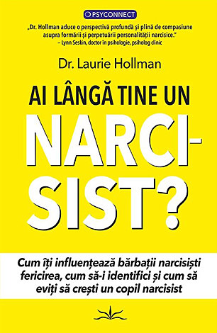 Ai lângă tine un narcisist?  - cum îţi influenţează bărbaţii narcisişti fericirea, cum să-i identifici şi cum să eviţi să creşti un copil narcisist 