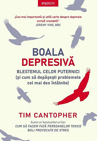 Boala depresivă  - blestemul celor puternici (şi cum să depăşeşti problemele cele mai des întâlnite) 