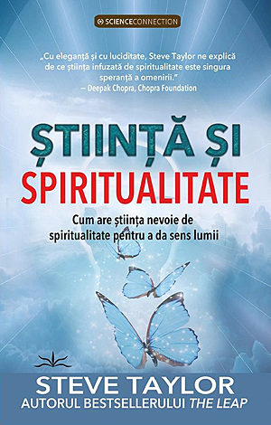 Ştiinţă şi spiritualitate  - cum are ştiinţa nevoie de spiritualitate pentru a da sens lumii 