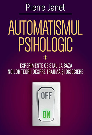 Automatismul psihologic - I -  - experimente ce stau la baza noilor teorii despre traumă şi disociere 