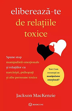 Eliberează-te de relaţiile toxice 