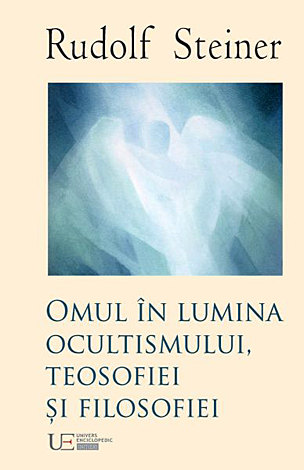 Omul în lumina ocultismului, teosofiei şi filosofiei  - zece conferinţe ţinute la Kristiania (Oslo) în perioada 2-12 iunie 1912 