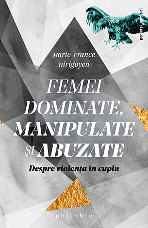 Femei dominate, manipulate şi abuzate  - despre violenţa în cuplu 