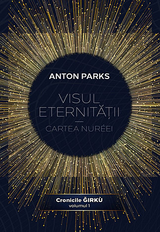 Visul eternităţii  - Cartea Nuréei, volumul 1 din seria Cronicile ǦÍRKÙ 