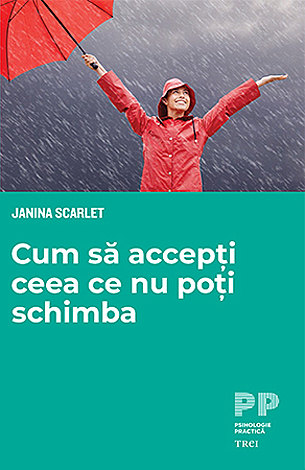 Cum să accepţi ceea ce nu poţi schimba 