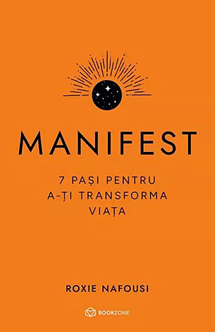Manifest  - 7 paşi pentru a-ţi transforma viaţa 