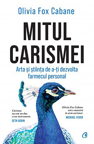 Mitul carismei  - arta şi ştiința de a-ţi dezvolta farmecul personal 