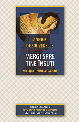 Mergi spre tine însuţi  - vocaţia divină a Omului 