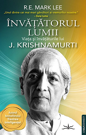 Învăţătorul lumii  - viaţa şi învăţăturile lui J. Krishnamurti 