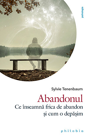 Abandonul  - ce înseamnă frica de abandon şi cum o depăşim 