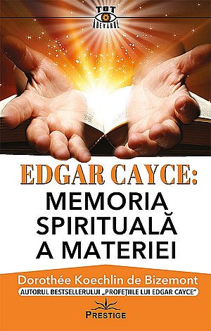 Edgar Cayce - Memoria spirituală a materiei 
