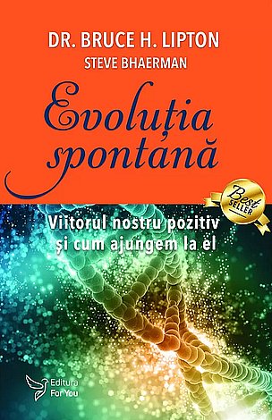 Evoluţia spontană  - viitorul nostru pozitiv şi cum ajungem la el 