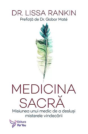 Medicina sacră  - misiunea unui medic de a desluşi misterele vindecării 