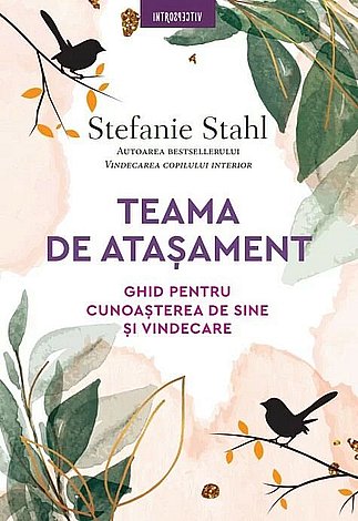 Teama de ataşament  - ghid pentru cunoaşterea de sine şi vindecare 