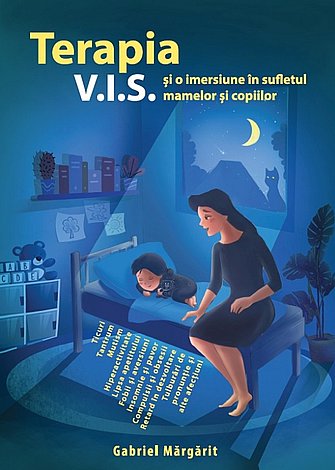 Terapia V.I.S.  - şi o imersiune în sufletele mamelor şi copiilor 