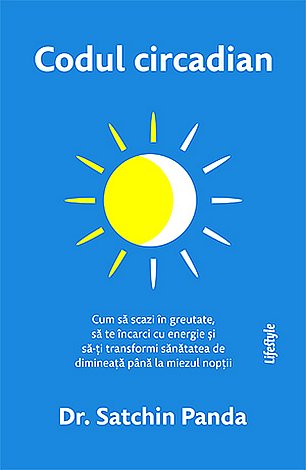 Codul circadian  - cum să scazi în greutate, să te încarci cu energie şi să-ţi transformi sănătatea de dimineaţă până la miezul nopţii 