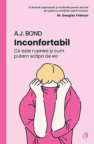 Inconfortabil  - ce este ruşinea şi cum putem scăpa de ea 