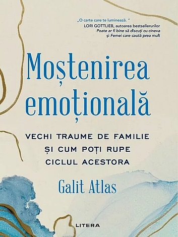 Moştenirea emoţională  - vechi traume de familie şi cum poţi rupe ciclul acestora 