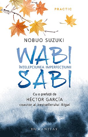Wabi sabi  - înţelepciunea imperfecţiunii 