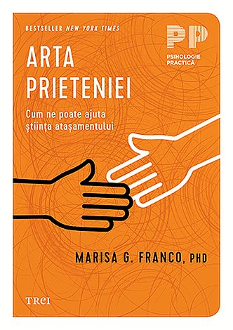 Arta prieteniei  - cum ne poate ajuta ştiinţa ataşamentului 