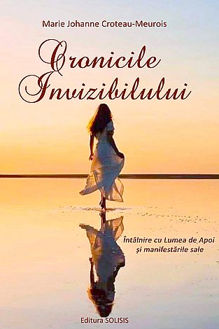 Cronicile invizibilului vol. 2  - întâlnire cu lumea de dincolo și manifestările sale 
