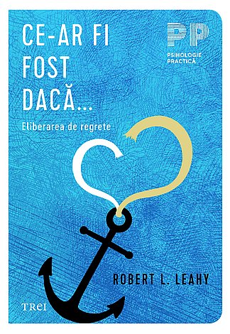 Ce-ar fi fost dacă...  - eliberarea de regrete 