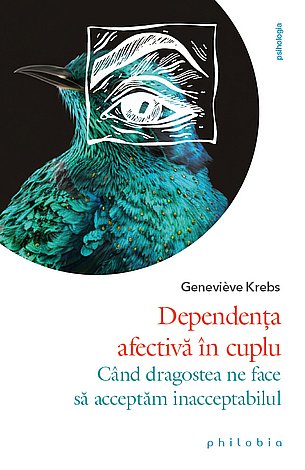 Dependenţa afectivă în cuplu  - când dragostea ne face să acceptăm inacceptabilul 