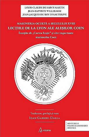 Masoneria ocultă a secolului XVIII  - lecţiile de la Lyon ale aleşilor Coen însoţite de 