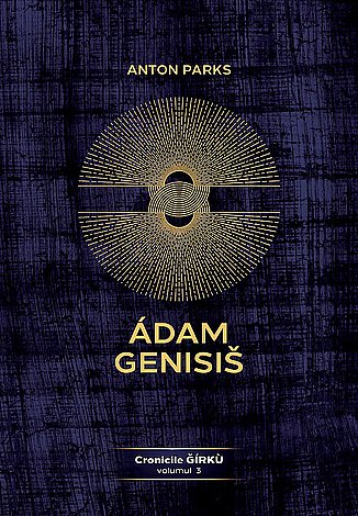 Adam Genisis  - Cronicile Ǧírkù - volumul 3 