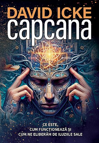 Capcana  - ce este, cum funcţionează şi cum ne eliberăm de iluziile sale 